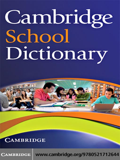Title details for Cambridge School Dictionary by Cambridge University Press - Available